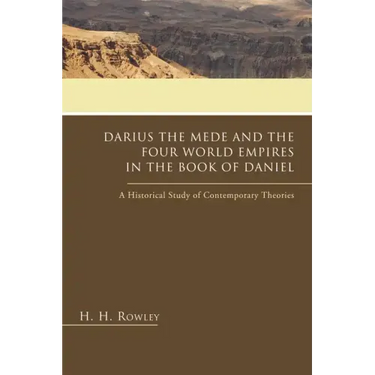Darius the Mede and the Four World Empires in the Book of Daniel