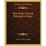 Three Books of Occult Philosophy or Magic