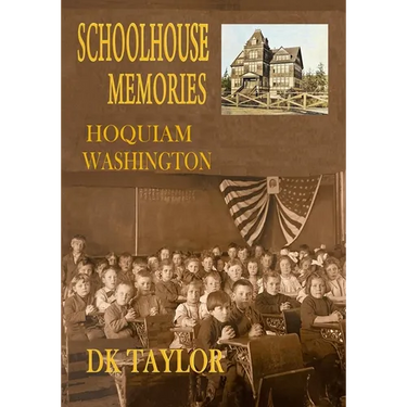 Schoolhouse Memories: Hoquiam, Washington