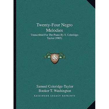Twenty-Four Negro Melodies: Transcribed For The Piano By S. Coleridge-Taylor (1905)
