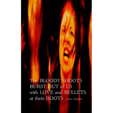 The Bloody Shoots Burst Out of Us with Love and Bullets at their Root
