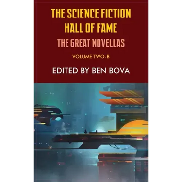 Science Fiction Hall of Fame Volume Two-B: The Great Novellas