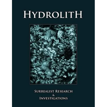 Hydrolith: Surrealist Research & Investigations