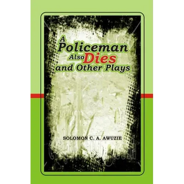 A policeman also Dies and Other Plays
