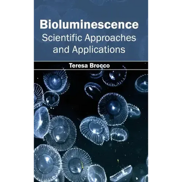 Bioluminescence: Scientific Approaches and Applications