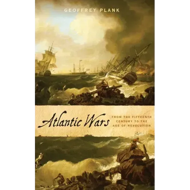Atlantic Wars: From the Fifteenth Century to the Age of Revolution
