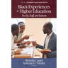 Black Experiences in Higher Education: Faculty, Staff, and Students