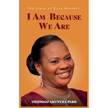 I Am Because We Are: The Story of Dora Akunyili