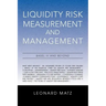 Liquidity Risk Measurement and Management: Base L III And Beyond