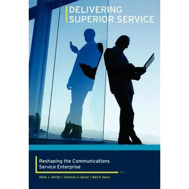 Delivering Superior Service: Reshaping the Communications Service Enterprise