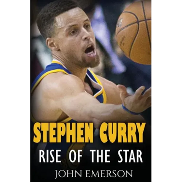 Stephen Curry: Rise of the Star. The inspiring and interesting life story from a struggling young boy to become the legend. Life of S