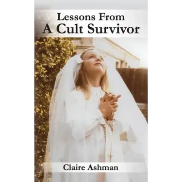 Lessons From A Cult Survivor
