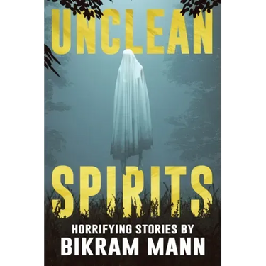Unclean Spirits: Horrifying Stories