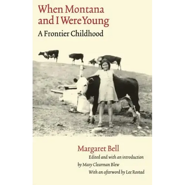 When Montana and I Were Young: A Frontier Childhood