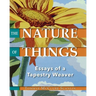 The Nature of Things: Essays of a Tapestry Weaver