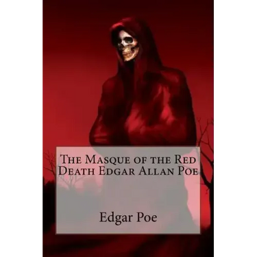 The Masque of the Red Death Edgar Allan Poe