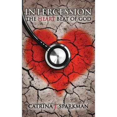 Intercession the Heartbeat of God