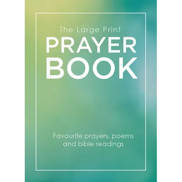 The Large Print Prayer Book: Favourite Prayers, Poems and Bible Readings