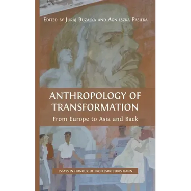 Anthropology of Transformation: From Europe to Asia and Back