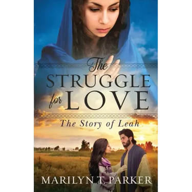 The Struggle for Love: The Story of Leah: The Story of Leah: The Story of Leah