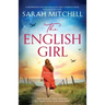 The English Girl: A heartbreaking and emotional World War 2 historical novel, based on a true story