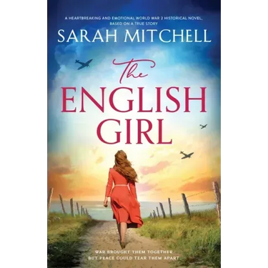 The English Girl: A heartbreaking and emotional World War 2 historical novel, based on a true story