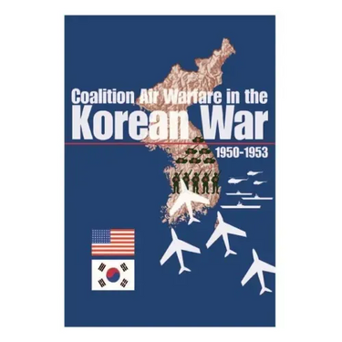 Coalition Air Warfare in the Korean War 1950-1953