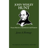 John Wesley Hunt: Pioneer Merchant, Manufacturer and Financier