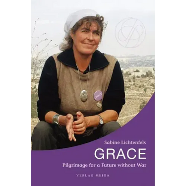 Grace. Pilgrimage for a Future without War