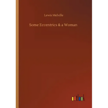 Some Eccentrics & a Woman