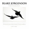 Blake Jorgenson Photography: Whistler British Columbia 1999-2009