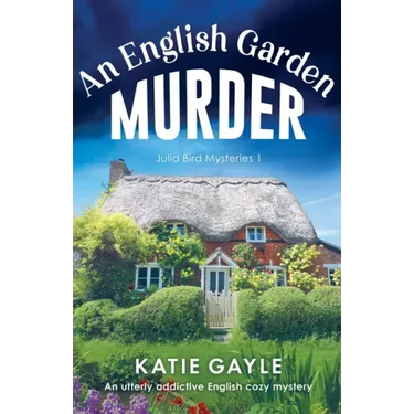 An English Garden Murder: An utterly addictive English cozy mystery