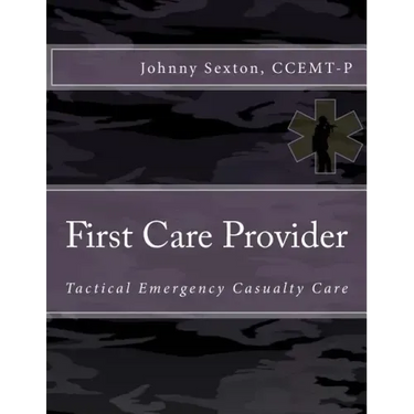 First Care Provider: Tactical Emergency Casualty Care