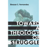 Toward a Theology of Struggle