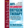 Anti-Inflammatory Oxygen Therapy: Your Complete Guide to Understanding and Using Natural Oxygen Therapy