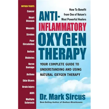 Anti-Inflammatory Oxygen Therapy: Your Complete Guide to Understanding and Using Natural Oxygen Therapy