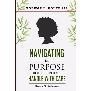 Navigating In Purpose Volume 2: Route 219: Book of Poems: Handle With Care