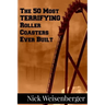 The 50 Most Terrifying Roller Coasters Ever Built