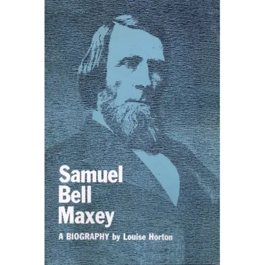 Samuel Bell Maxey: A Biography