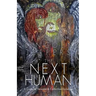 The Next Human: A Guide to Personal and Collective Evolution
