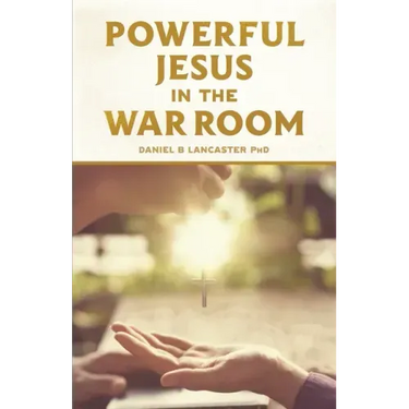 Powerful Jesus in the War Room: Hear Jesus Calling and Change Your Life