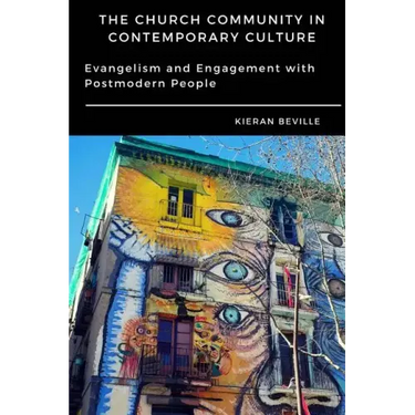 The Church Community in Contemporary Culture: Evangelism and Engagement with Postmodern People