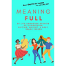 MeaningFULL: 23 Life-Changing Stories of Conquering Dieting, Weight, & Body Image Issues