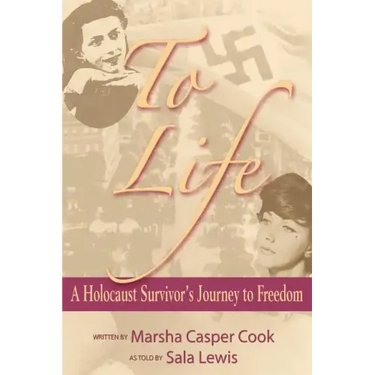 To Life - A Holocaust Survivor's Journey to Freedom