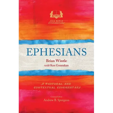 Ephesians: A Pastoral and Contextual Commentary