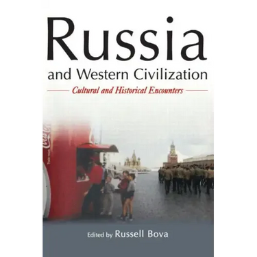 Russia and Western Civilization: Cutural and Historical Encounters