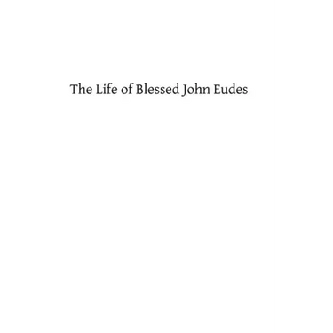 The Life of Blessed John Eudes