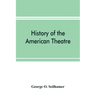 History of the American theatre