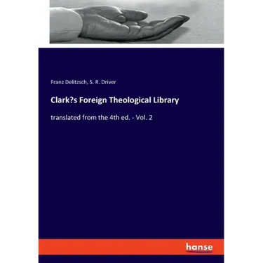 Clark's Foreign Theological Library: translated from the 4th ed. - Vol. 2