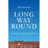 Long Way Round: Through the Heartland by River